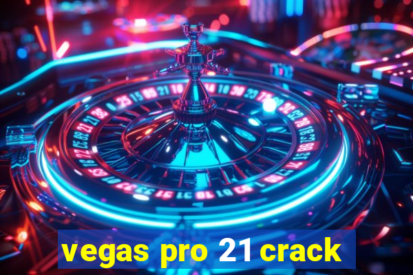 vegas pro 21 crack